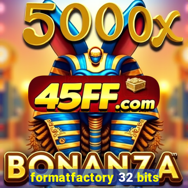 formatfactory 32 bits